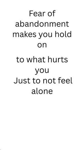 Fear of abandonment keeps you trapped #psychology #toxic #relatable