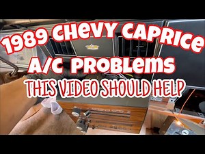 1989 CHEVY CAPRICE A/C PROBLEMS