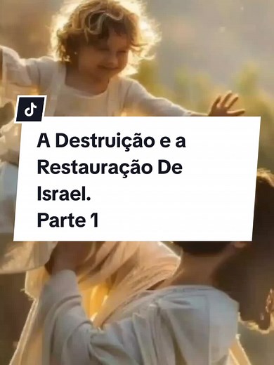Destruição e Restauração de Israel: Parte 1