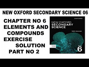 Grade 6 New Oxford Secondary Science Unit 6 Elements And Compounds Exercise Solution Part 2 - level6