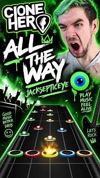all the way jacksepticeye On Clone Hero