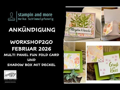 Ankündigung Workshop2Go - Multi Panel Fun Fold Card und Shadow Box mit Deckel - stampin and more