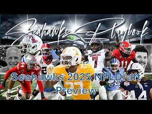 Seahawks Playbook Podcast Episode 653: Seahawks 2025 Draft Preview Show