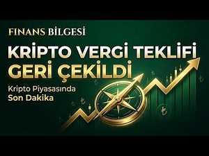 Kripto Vergi Teklifi İPTAL! Türkiye Kripto Piyasası 2026 Senaryosu