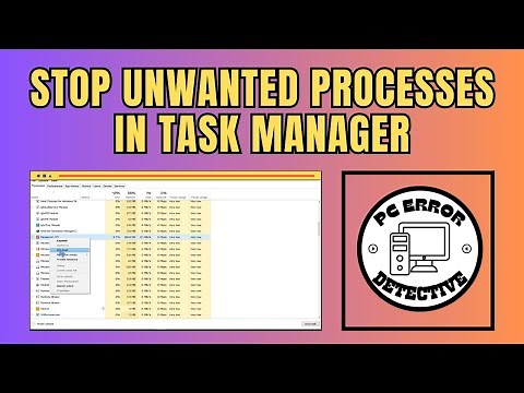 How to Stop Unwanted Processes in Task Manager