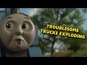 Troublesome Trucks exploding [DELTED SCENE FROM THOMAS SAVES THE DAY]