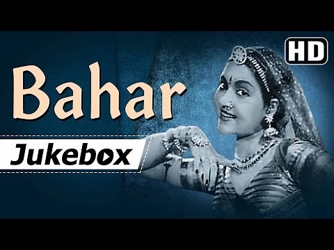 All Songs Of Bahar {1951} {HD} - Vyjayanthimala - Karan Dewan - Old Hindi Songs