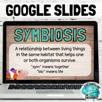 Symbiosis and Symbiotic Relationships Life Science Google Slides Lesson