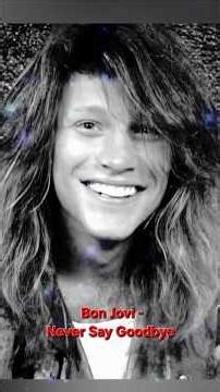 Bon Jovi - Never Say Goodbye