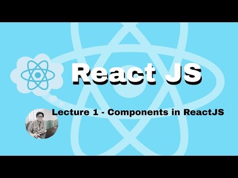 Lecture 1 - Components in ReactJS