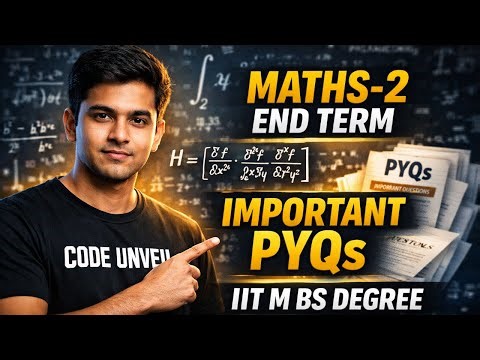 Maths-2 End Term EXAM | IMPORTANT PYQs 🔥 | IIT M BS Degree |