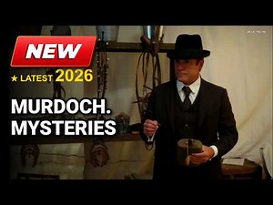 Murdoch Mysteries Season 17 Episode 11-12 | Murdoch Mysteries 2026
