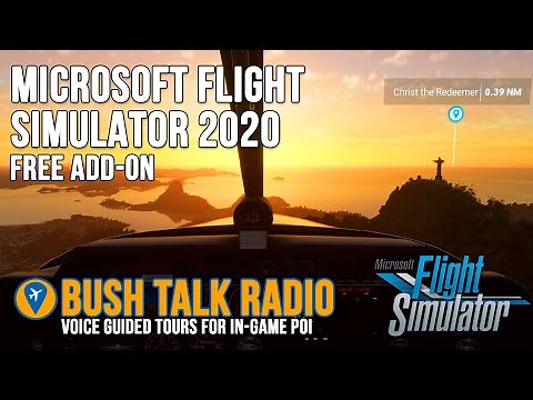 MSFS 2020 - FREE ADD-ON - BUSH TALK RADIO - AUDIO TOURS FOR POINT OF INTEREST AND LANDMARKS.