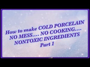 DIY Cold Porcelain Clay - No Mess No Cooking & Nontoxic - PART 1