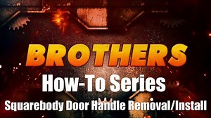 Brothers Trucks 1973-87 Chevy And GMC Squarebody Truck Outer Door Handle Removal