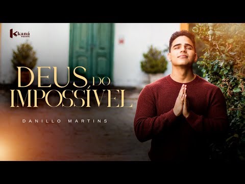 Deus do Impossível | Danillo Martins - [Clipe Oficial] #Gospel