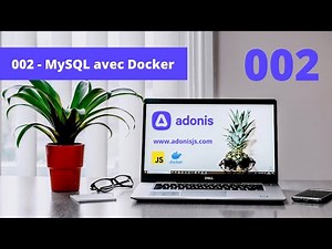 002 - Installation d'une BDD MySQL avec Docker Desktop - On découvre Adonis JS