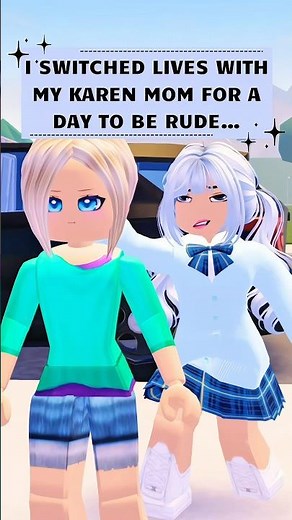 I SWITCHED LIVES WITH MY KAREN MOM FOR A DAY TO BE RUDE | Roblox story #roblox #shorts #robloxedit
