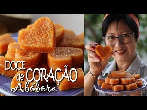 DOCE DE ABÓBORA DE CORTE | DOCE DE CORAÇÃO | DIKA DA NAKA