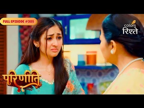 Parineeti | Bebe Blackmails Pari into Marriage | Full Ep - 305 | Colors Rishtey