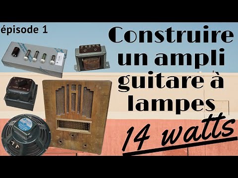 Ep1 Comment construire un ampli guitare lampes DIY 14W Stimer Fender Deluxe 5E3 Princeton Jazz