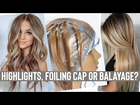 Highlights, Balayage or Highlighting Cap | Which Is Right For You??
