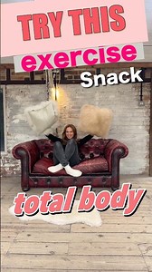 Exercise Snack 🙅🏼‍♀️Try this at home total body exercise 🏡 🛋️ #exercisesnacks #easyworkouts