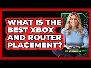 What Is The Best Xbox And Router Placement?
