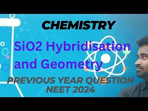 Geometry and Hybridisation of SiO2 by Pradeep Sir