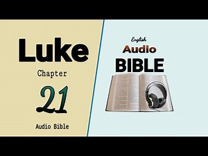 Luke 21 | English Audio Bible | King James Version | New Testament