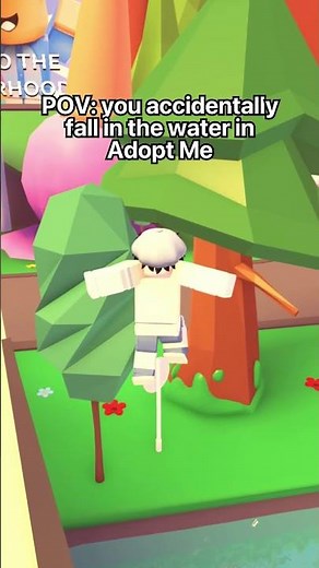 When you fall in the water in Adopt Me