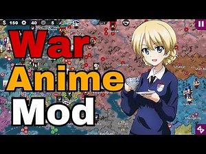 Mod Review World Conqueror 4:Animé Bélicio (Girls und Panzer,Kancolle,Strike witch mod)