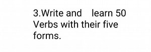 Write and learn 50 verbs with their five forms.Provide a list... | Filo