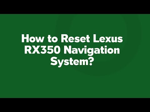 How to Reset Lexus RX350 Navigation System?