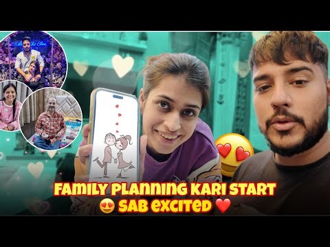 Family Planning Kari Start 😍 Sab Excited