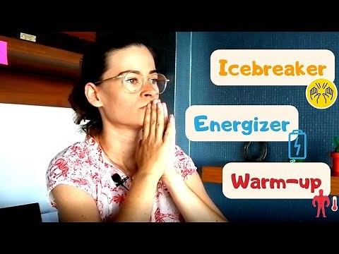 Energizer / Icebreaker / Warm-up (la différence entre ces 3 jeux pédagogiques)