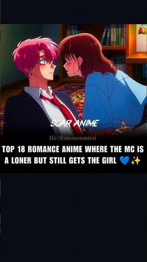 Top 18 Romance Anime Where The MC Is A Loner But Still Gets The Girl 🤤✨ #horimiya#anime#animeedit