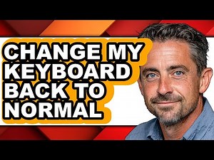 How to Change My Keyboard Back to Normal (easy Method)