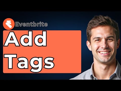 How To Add Tags On Eventbrite [2026 Guide]