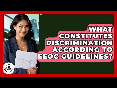 What Constitutes Discrimination According To EEOC Guidelines? - Job Success Network