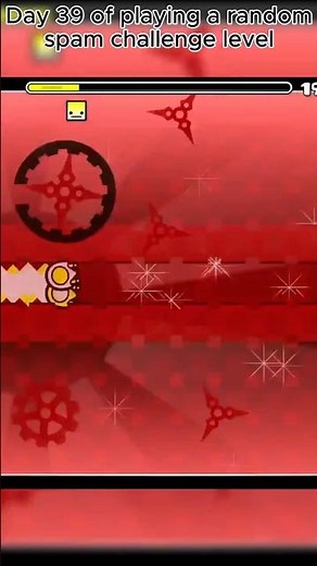 Day 39 of playing a random spam challenge level (Geometry Dash)