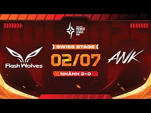 FLASH WOLVES vs ANK GAMING - SWISS STAGE APL 2025 | NGÀY 02/07