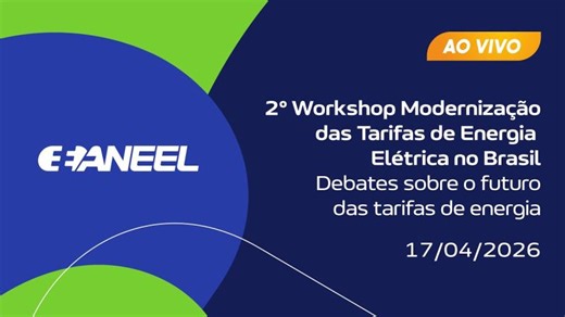 2º Workshop Modernização das Tarifas de Energia Elétrica No Brasil (17/04/2026) | ANEEL - Agência Nacional de Energia Elétrica