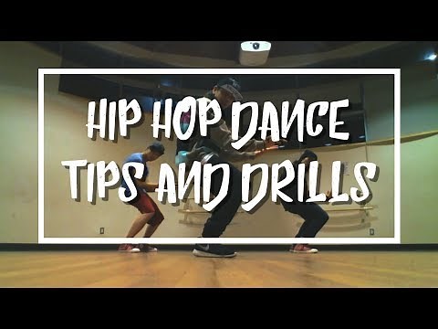 How To Hip Hop Dance | Tips & Drills To Help You Become A Better Hip Hop Dancer
