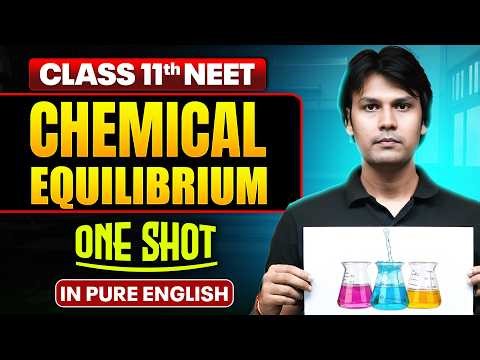 CHEMICAL EQUILIBRIUM | Class 11th ONE SHOT | Complete NEET Chemistry in Pure English