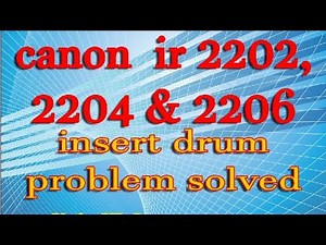 opc እንዴት እንደሚቀየር insert drum problem cannon ir 2202 2204 2206