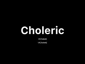 How to Pronounce Choleric: 🇺🇸 American English vs. 🇬🇧 British English