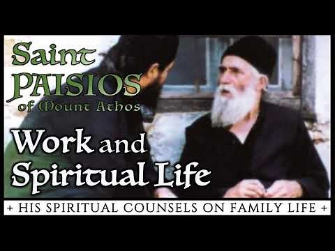 Work and Spiritual Life - St. Paisios of Mount Athos