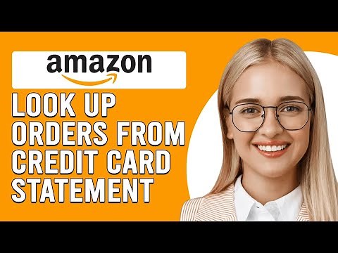 How To Look Up Amazon Orders From Credit Card Statement (View Amazon Orders From CC Statement)
