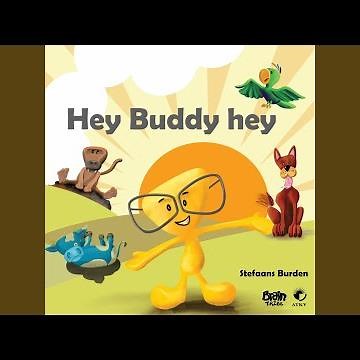 Hey Buddy hey (Afrikaans)